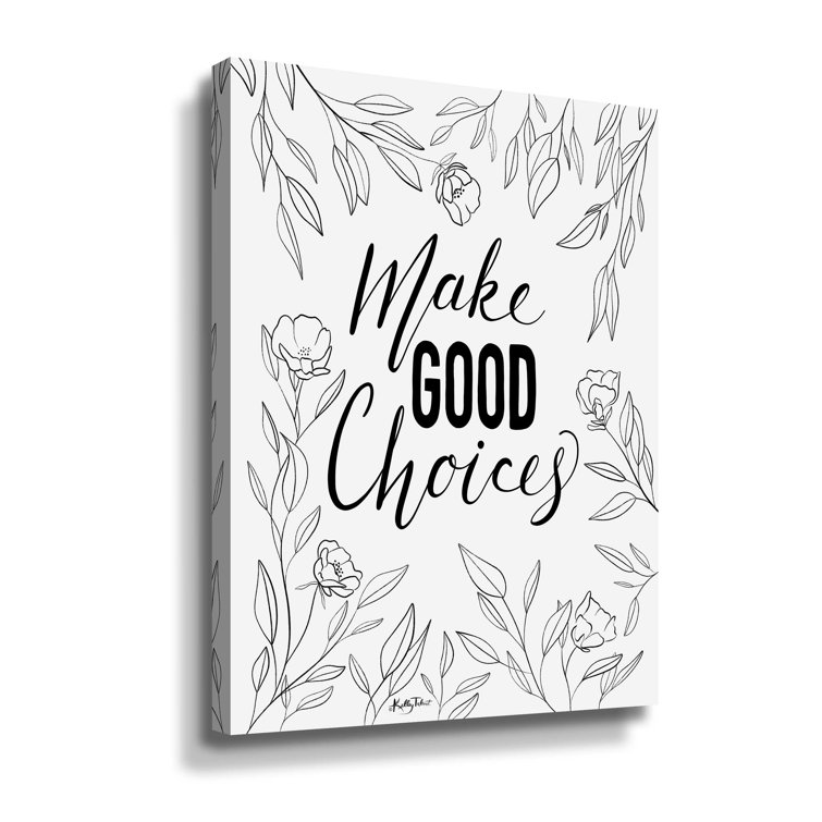 Trinx Make Good Choices Gallery Wrapped Canvas Wayfair Canada
